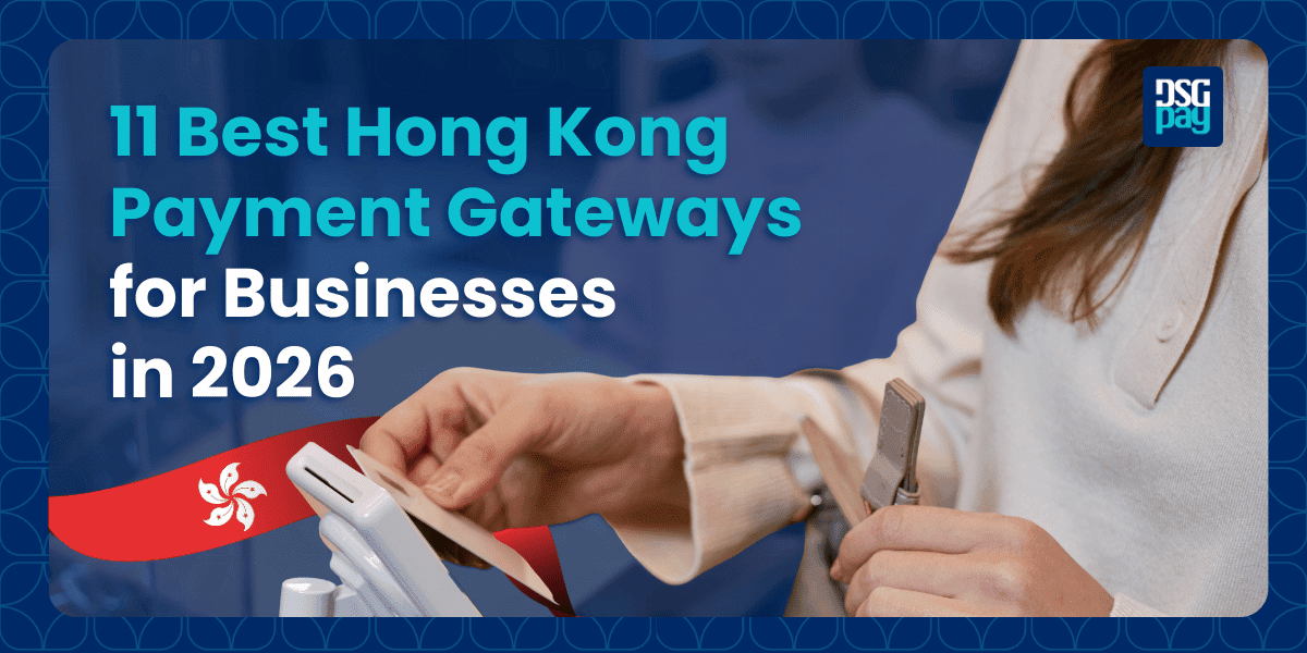 11 Best Hong Kong Payment Gateways for Businesses in 2026