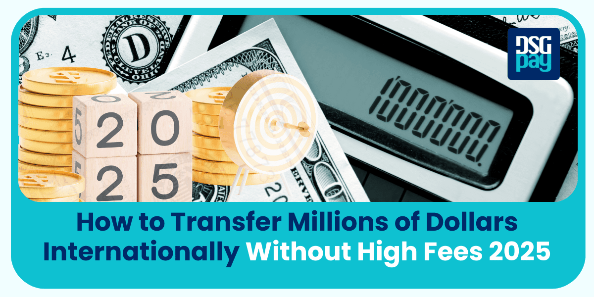 How to Transfer Millions of Dollars Internationally