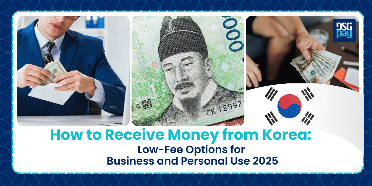 How to Receive Money from Korea: Low-Fee Options for Business and Personal Use 2025