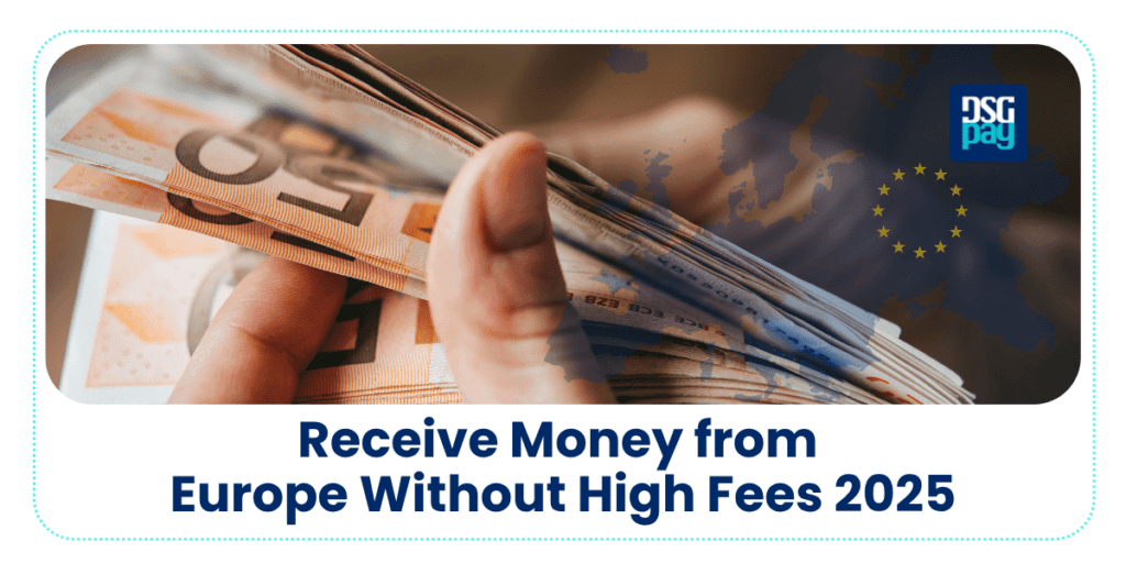 Receive Money from Europe Without High Fees 2025